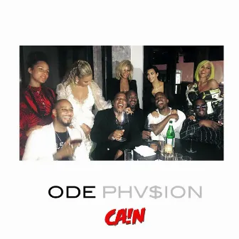 ODEPHV$ION by CA!N