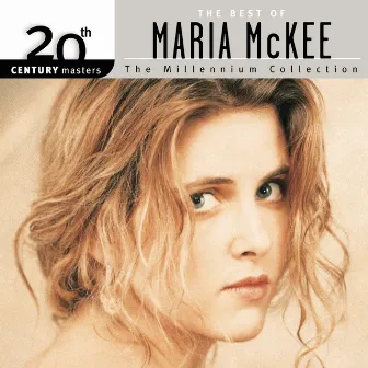 20th Century Masters: The Millennium Collection: The Best Of Maria McKee by Maria McKee