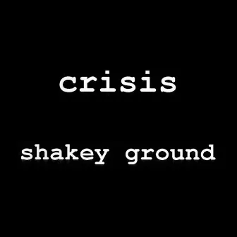 Shakey Ground by Crisis