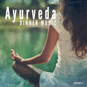 Ayurveda Dinner Music, Vol. 1 (Compiled by Sami Sivananda) by Sami Sivananda