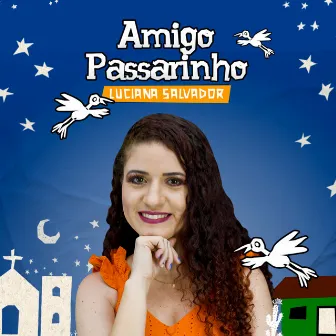 Amigo Passarinho by Luciana Salvador