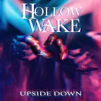 Upside Down by Hollow Wake