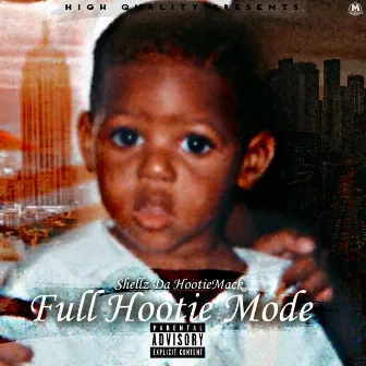 Full Hootie Mode by Shellz Da HootieMack