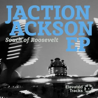 Jaction Ackson EP by South of Roosevelt