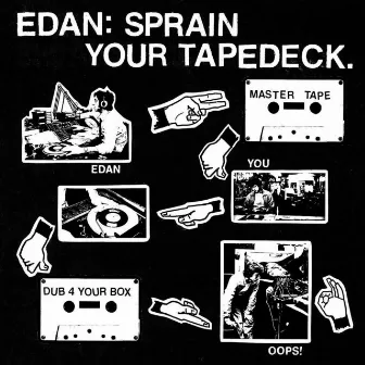 Sprain Your Tapedeck by Edan