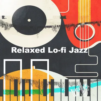 Relaxed Lo-fi Jazz by Relaxed LO-FI