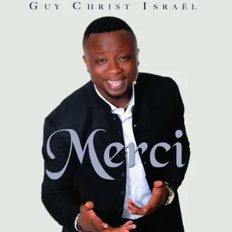 Merci by Guy Christ Israël