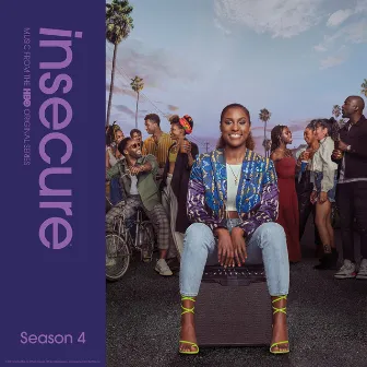 Insecure: Music From The HBO Original Series, Season 4 by Raedio