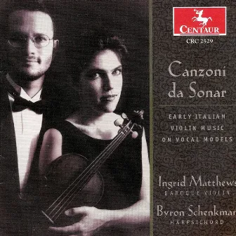 Violin Recital: Matthews, Ingrid - Frescobaldi, G.A. / Selma Y Salaverde, B. / Bassano, G. / Rognoni Taeggio, F. / Marini, B. / Caccini, F. by Ingrid Matthews