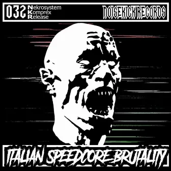 Noisekick Records 032: Italian Speedcore Brutality by Nekrosystem