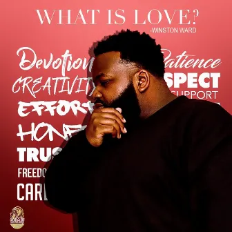 What Is Love by Winston Ward