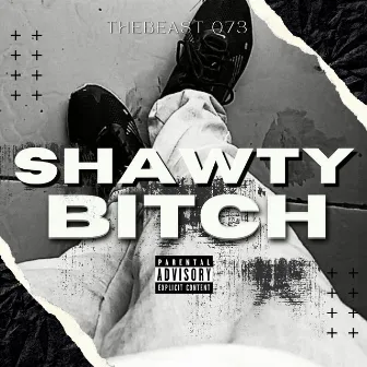 Shawty Bitch by Thebeast 073