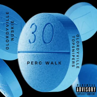 PERC WALK by Olordyville Nuskie