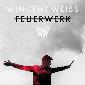 Feuerwerk (Remixes) by Wincent Weiss