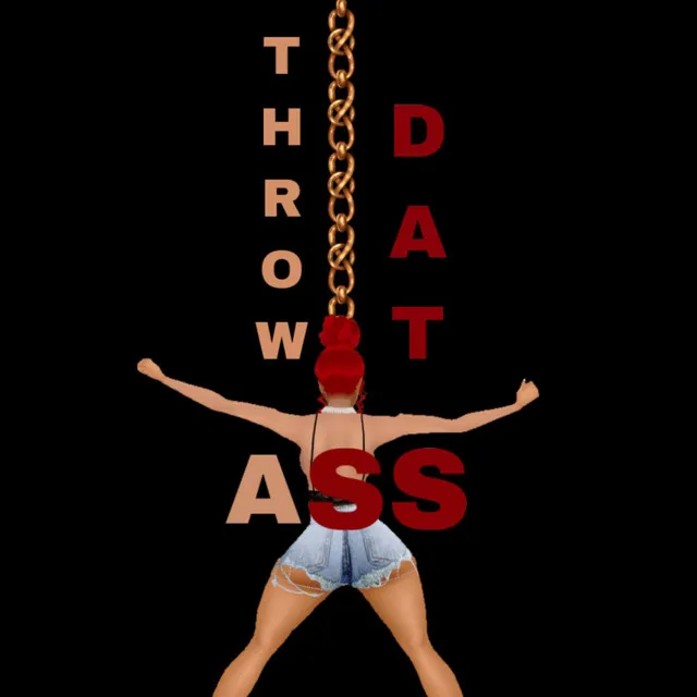 Throw Dat Ass