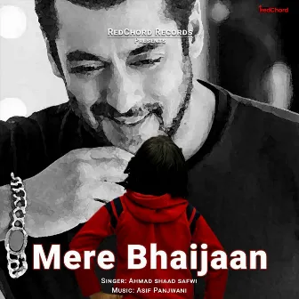 Mere Bhaijaan by Ahmad Shaad Safwi