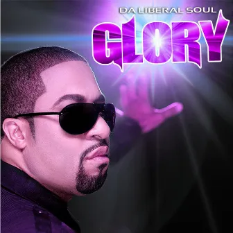 Glory by Da Liberal Soul