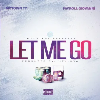 Let Me Go by Motown Ty