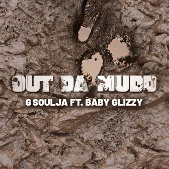 Out da Mudd by G Soulja