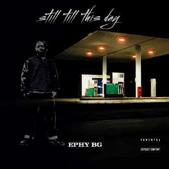 still till this day by Ephy bg