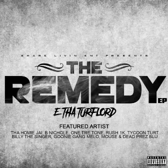 The Remedy by E tha Turflord