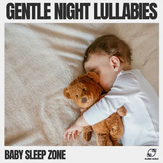 Gentle Night Lullabies by Baby Sleep Zone