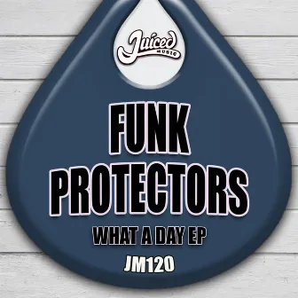 What A Day EP by The Funk Protectors