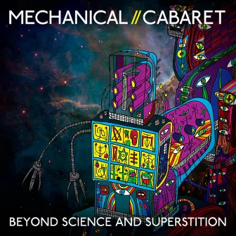 Beyond Science and Superstition by Mechanical Cabaret