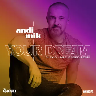 Your Dream (Alexio Unreleased Remix) by Andi Mik