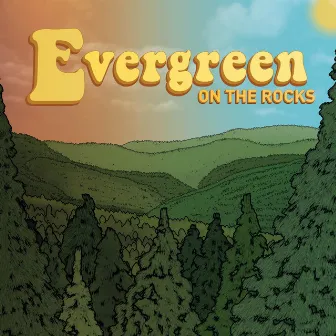 Evergreen by On The Rocks