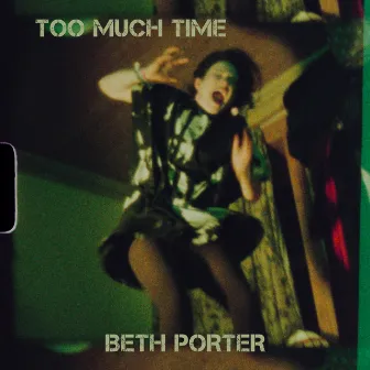 Too Much Time by Beth Porter