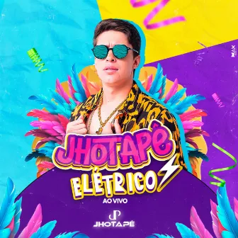 Jhotapê Elétrico (Ao Vivo) by Jhotapê