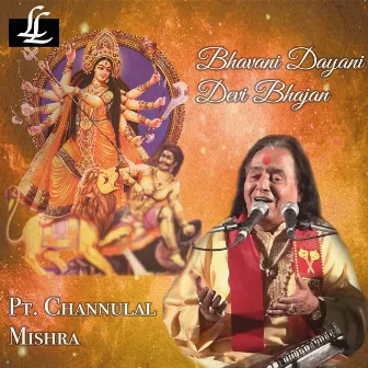 Bhavani Dayani (Devi Bhajan) - Single by Channulal Mishra