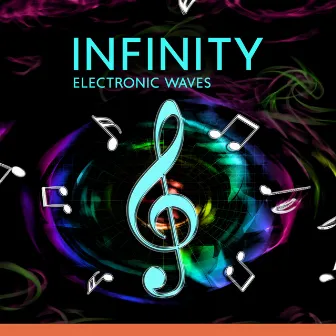 Infinity Electronic Waves: Best Collection After Midnight, Space Project Night, Chill House Relaxation, Party Mix by DJ Del Mar