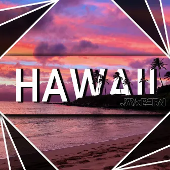 Hawaii by JAYxBERN