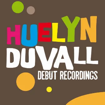 Debut Recordings by Huelyn Duvall