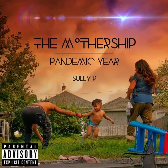 The Mothership: Pandemic Year by Sully P