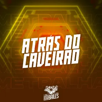 Atrás do Caveirão by DJ C BRUXO