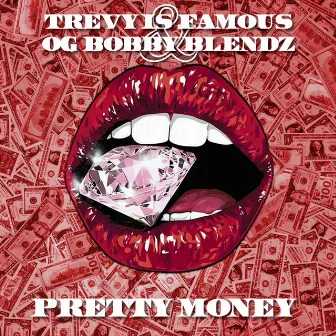 Pretty Money by TREVY IS FAMOUS