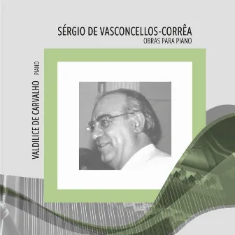 Sérgio de Vasconcellos-Corrêa - Obras para Piano by Valdilice de Carvalho