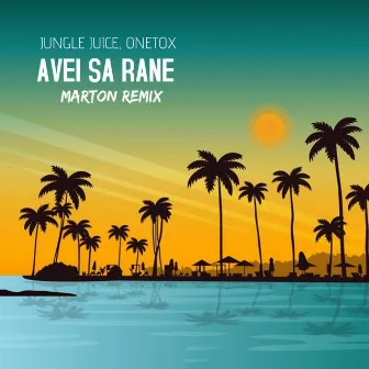 Avei Sa Rane (Marton Remix) by Jungle Juice