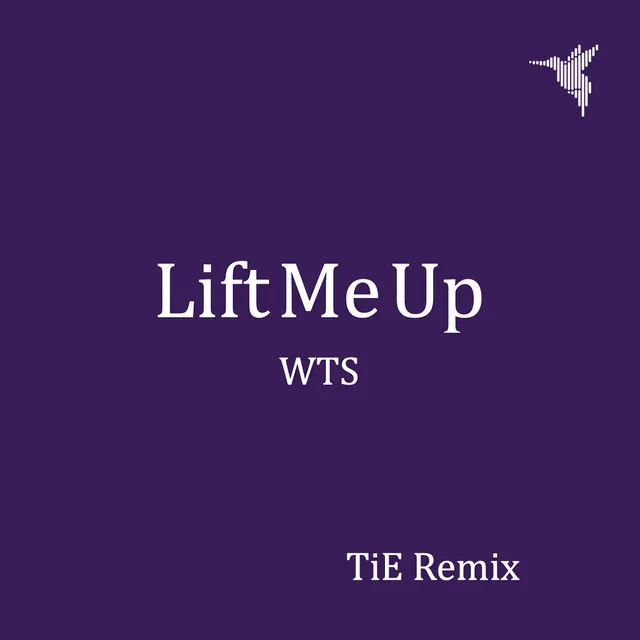 Lift Me Up - Tie Remix