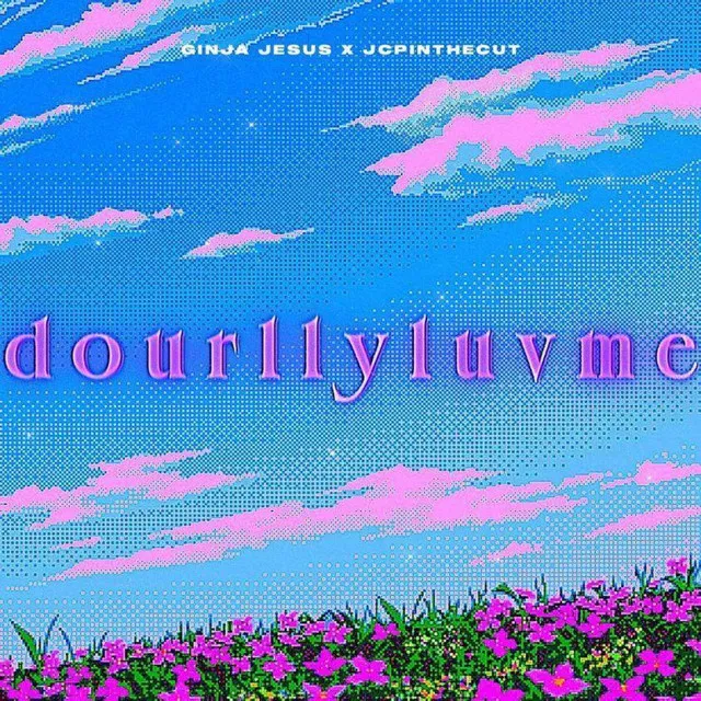 D O U R L L Y L U V M E