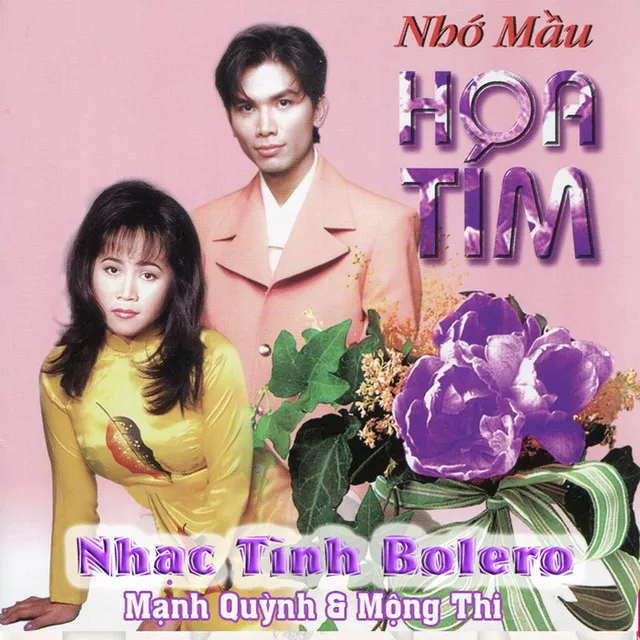 Nhớ mầu hoa tím - Nhạc tình Bolero Mạnh Quỳnh & Mộng Thi