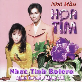 Nhớ mầu hoa tím - Nhạc tình Bolero Mạnh Quỳnh & Mộng Thi by Mộng Thi