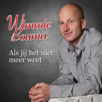 Als jij het niet meer weet by Wimmie Bouma