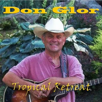 Tropical Retreat by Don Glor