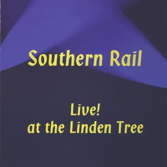 Live! At The Linden Tree by Southern Rail