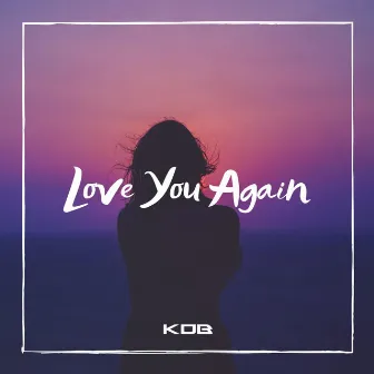 Love You Again by KDB