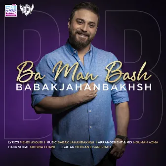 Ba Man Bash by Babak Jahanbakhsh